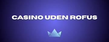 Bedste Online Casino Uden Rufus - Find Din Favorit